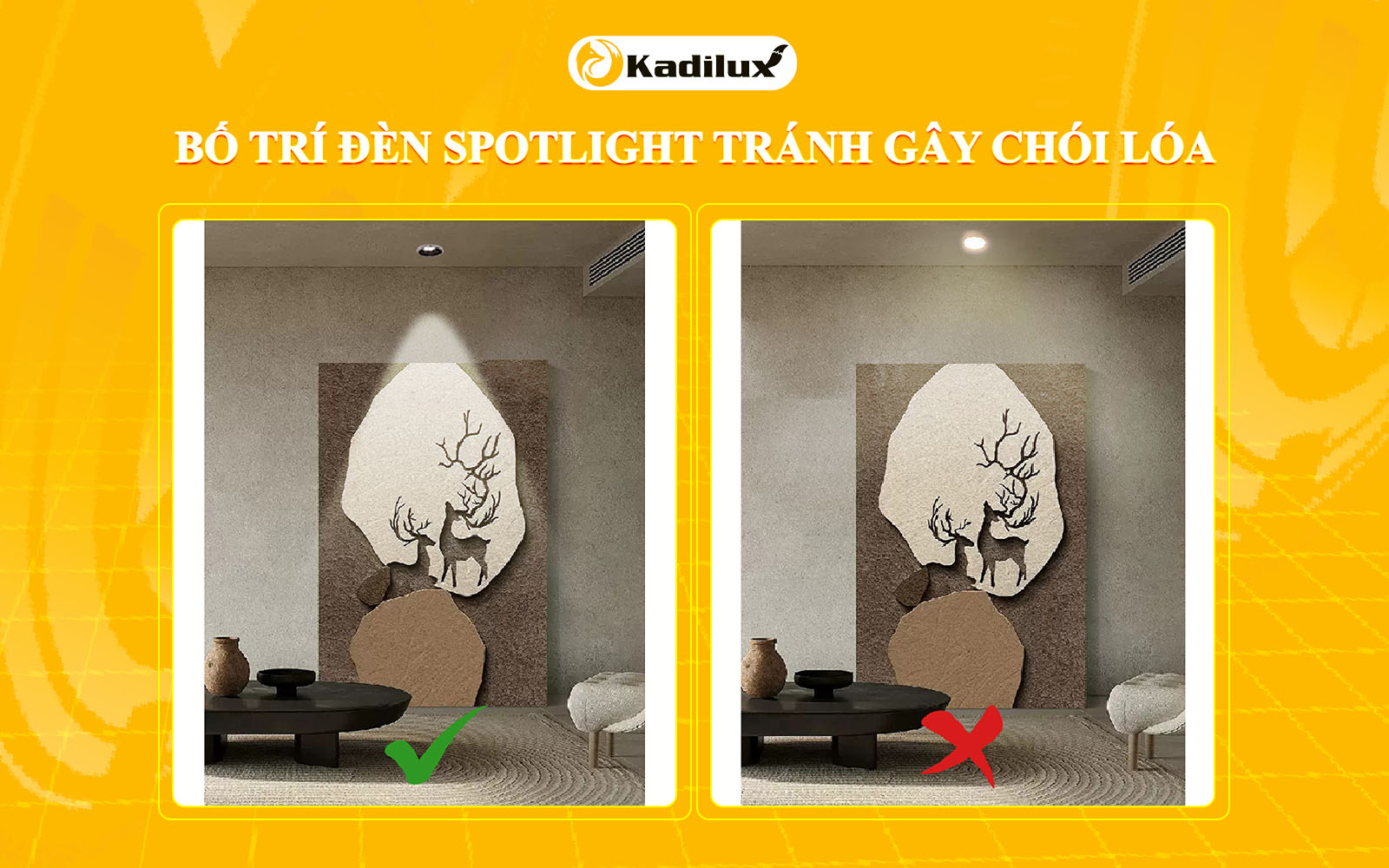  Bố trí đèn spotlight tránh gây chói lóa do phản xạ từ các bề mặt sáng bóng.