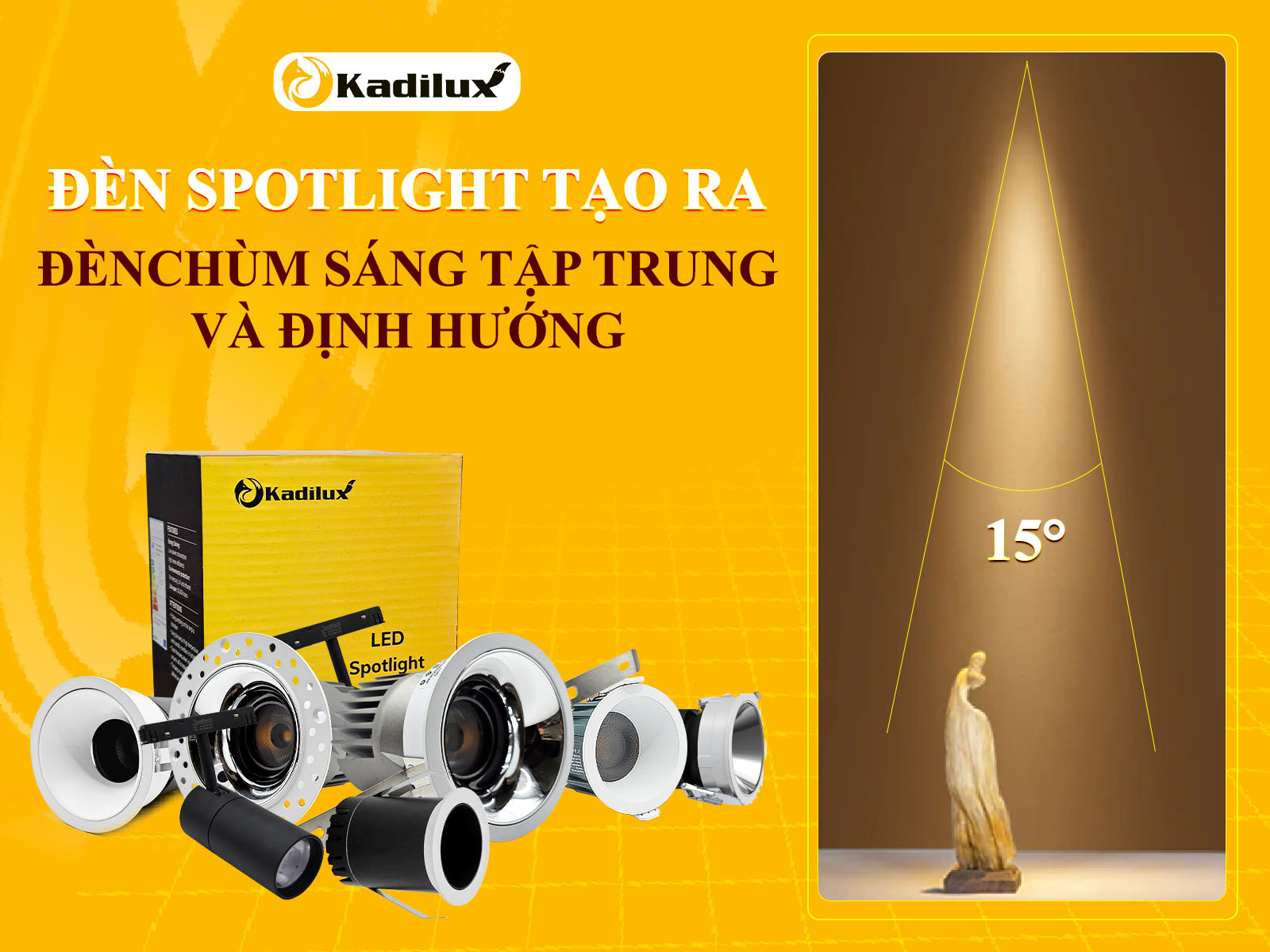 Đèn spotlight tạo ra chùm sáng tập trung và định hướng.