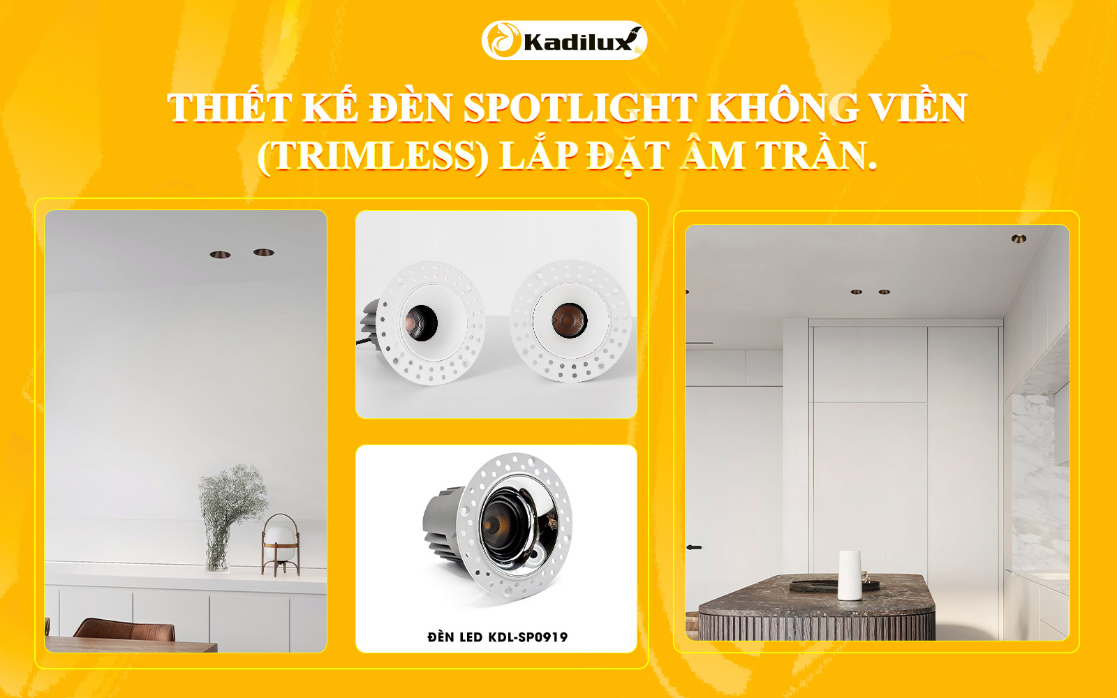 Thiết kế đèn spotlight không viền (trimless) lắp đặt âm trần