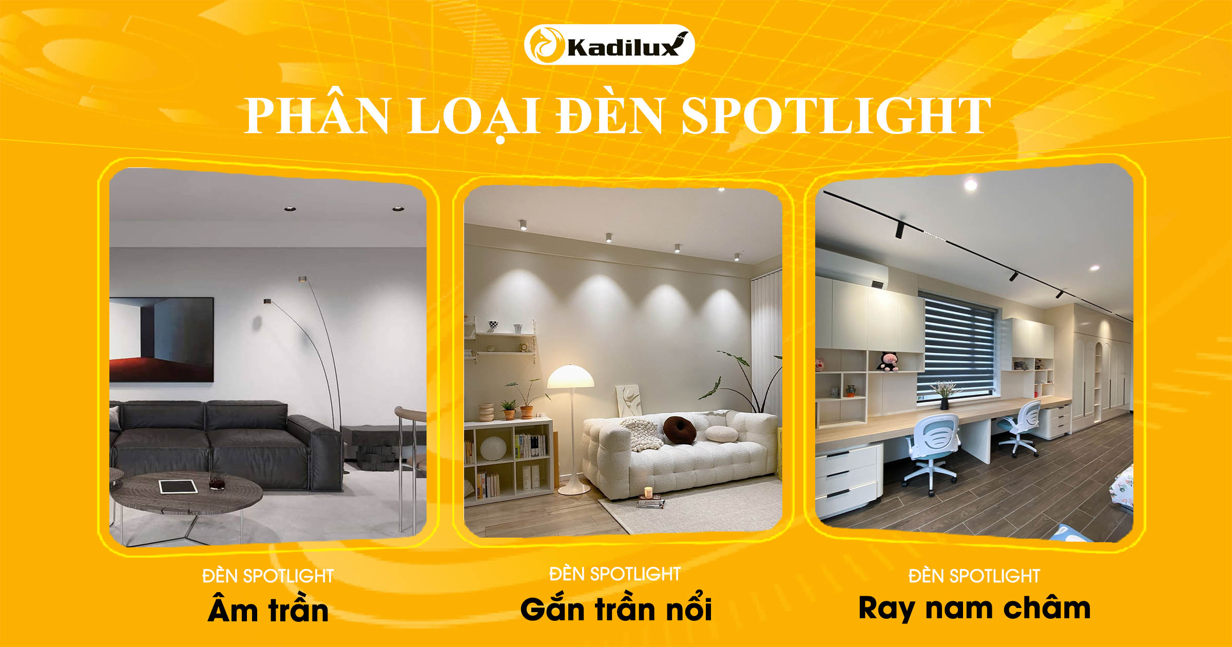 Ba loại đèn spotlight âm trần gắn nổi và ray nam châm Kadilux trong không gian nội thất cao cấp 2025
