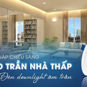 Đèn downlight âm trần – Giải pháp chiếu sáng hiện đại cho mọi không gian