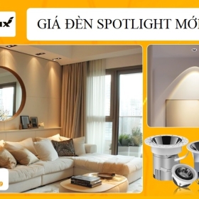Giá đèn Spotlight mới nhất 2025: Top mẫu được ưa chuộng nhất hiện nay bán chạy tại Kadilux