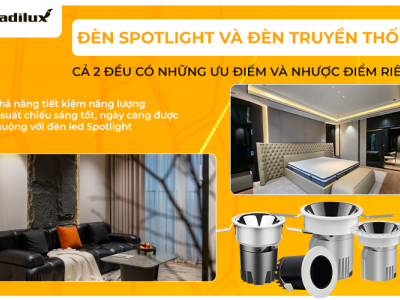 So sánh đèn Spotlight và đèn truyền thống: Lựa chọn thông minh